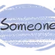 Someone---