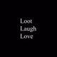 LootLaughLove