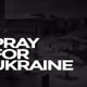 Pray4orUkraine