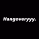 Hangoveryyy