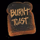Burnt-Toast