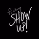 FuckingShowUp