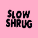 SlowShrug