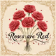 Roses are red