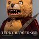 Teddy Berserker