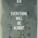 Everything Will Be Alright