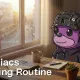 Somniacs Morning Routine