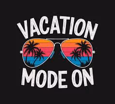 Vacation Mode On
