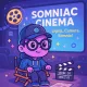 Somniac Cinema: Director of Dreams