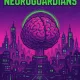 NeuroGuardians: The Neon Mindscape