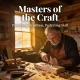 Masters of the Craft