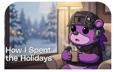 How I Spent the Holidays