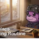 Somniacs Morning Routine