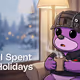 The holidays