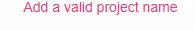 Add a valid project name