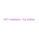 NFT weekend - Toy Edition