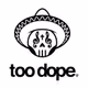 Too Dope