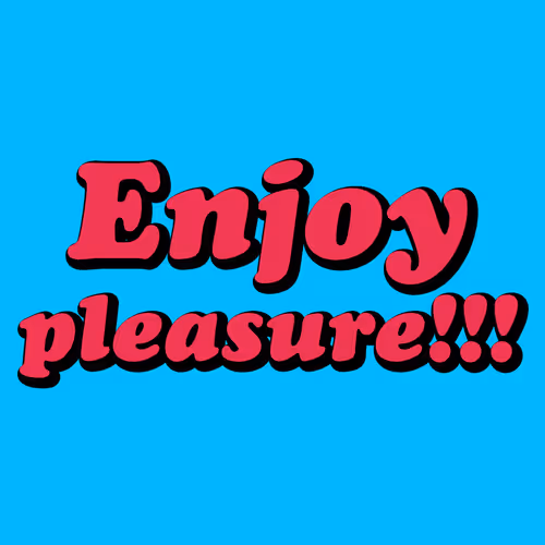 Enjoy pleasure!!!