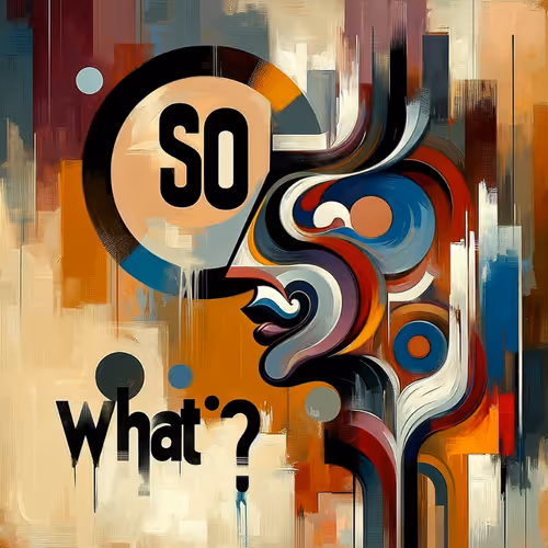 SO WHAT?