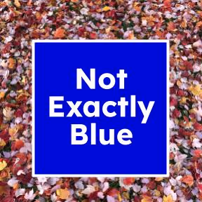 Not Exactly Blue