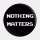 nothing matters