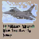 10 Military Aircraft You Have to Know