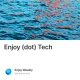 Enjoy (dot) Tech