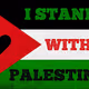 I stand with Palestine
