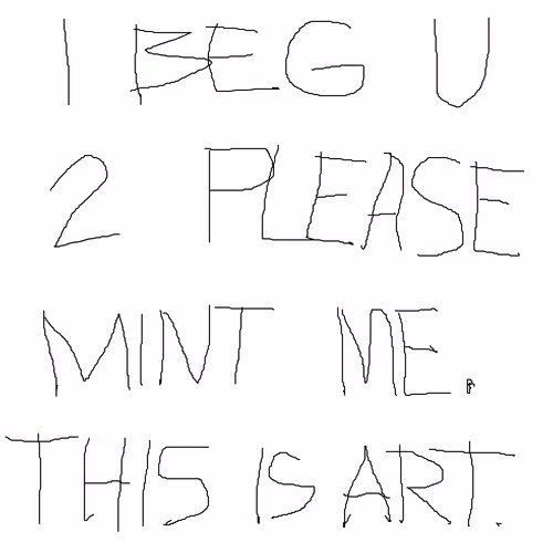 1 BEG U 2 PLEASE MINT ME