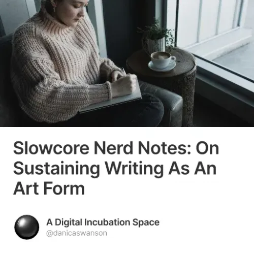 Slowcore Nerd Notes: On Sustaining Writing As An Art Form #0