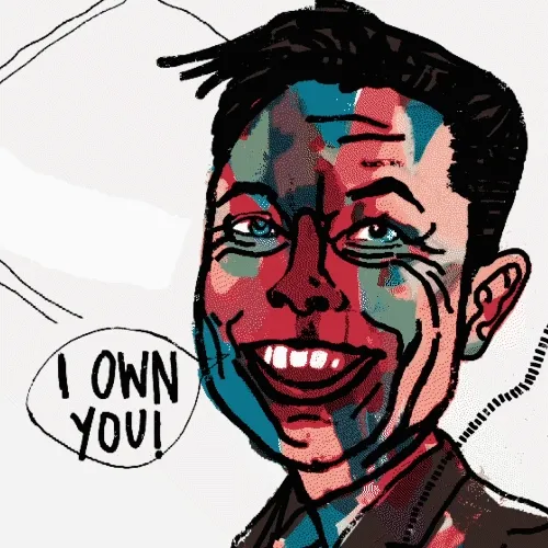 ELON OWNS YOU NOW
