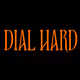 DIAL HARD