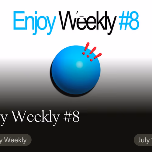 Enjoy Weekly #8 #12