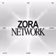 ZORA NETWORK