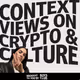 Context: Views on Crypto and Culture