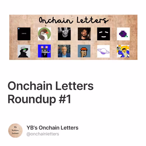 Onchain Letters Roundup #1