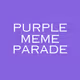 Purple Meme Parade