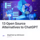 13 Open Source Alternatives to ChatGPT