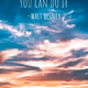 If you can dream it, you can do it