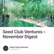 Seed Club Ventures – November Digest