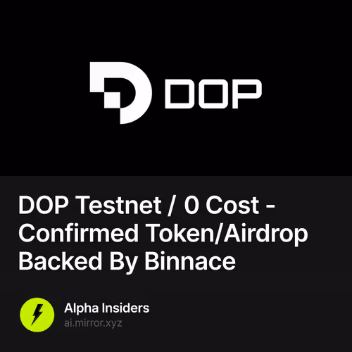 DOP Testnet / 0 Cost - Confirmed Token/Airdrop Backed By Binnace