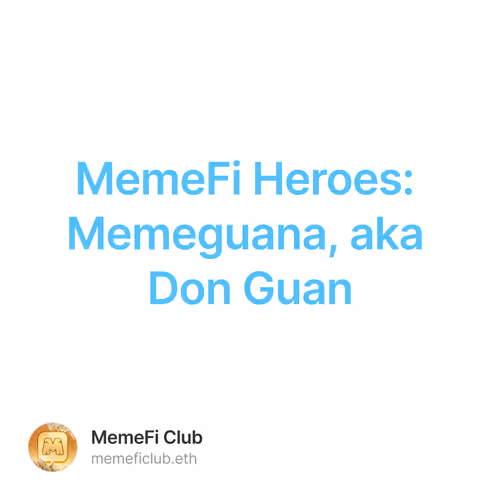 MemeFi Heroes: Memeguana, aka Don Guan