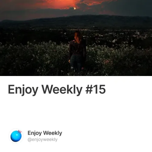 Enjoy Weekly #15