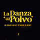 La Danza Del Polvo