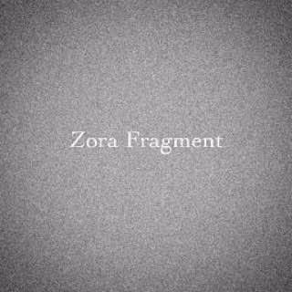 Zora Fragment