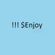 $Enjoy