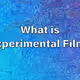 What is Experimental Film?