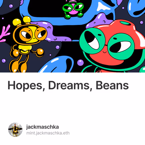Hopes, Dreams, Beans