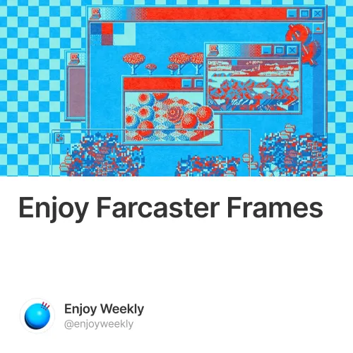 Enjoy Farcaster Frames