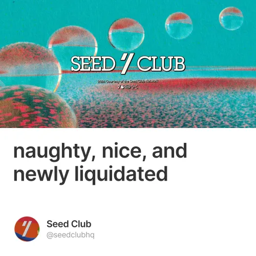 naughty, nice, and newly liquidated